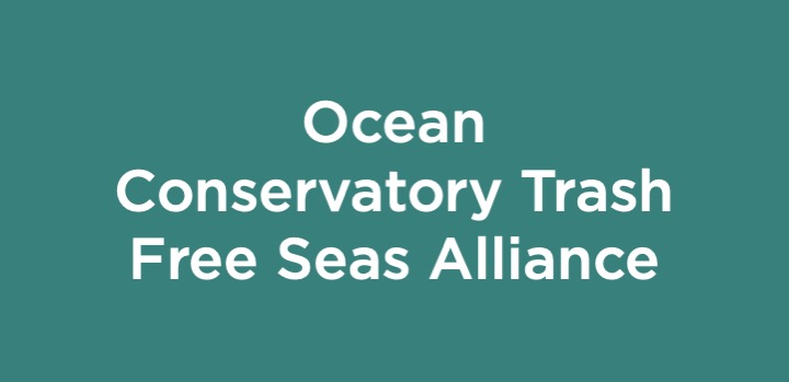 Ocean Conservatory Trash Free Seas Alliance